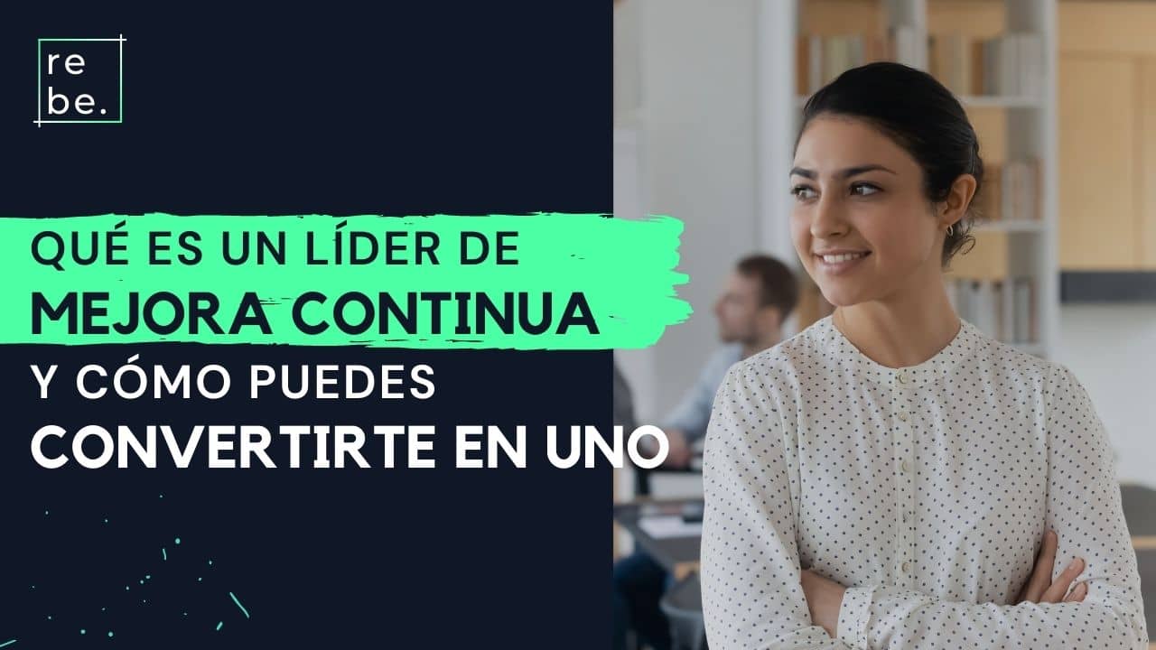 Qué es un líder de mejora continua y qué necesito para convertirme en uno