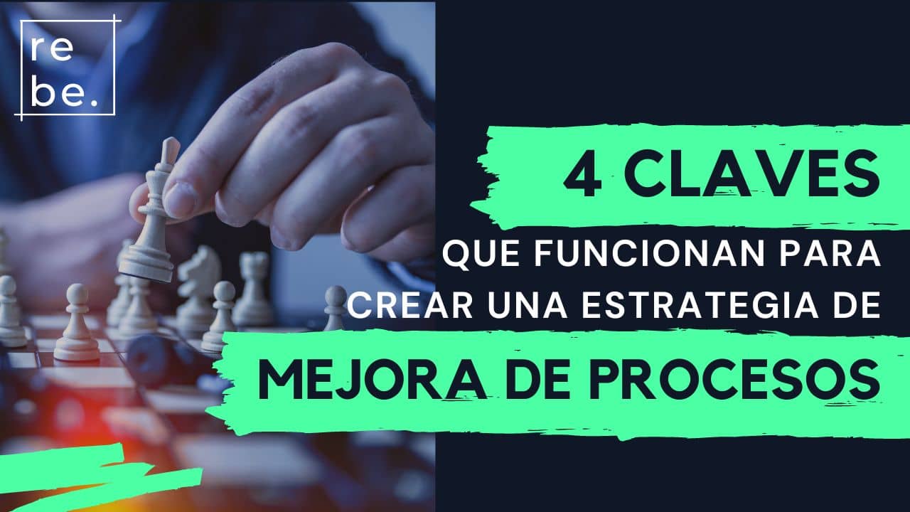 4 claves para crear una estrategia para la mejora de procesos que funciona