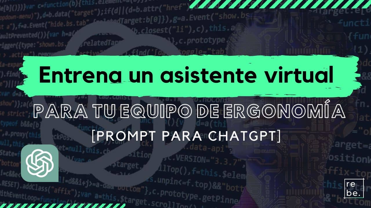 Entrena un asistente virtual para tu equipo de ergonomía con ChatGPT​